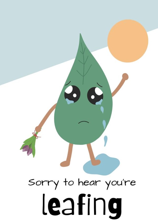Sorry to hear you’re leafing  created by Little Prints Fred Designs