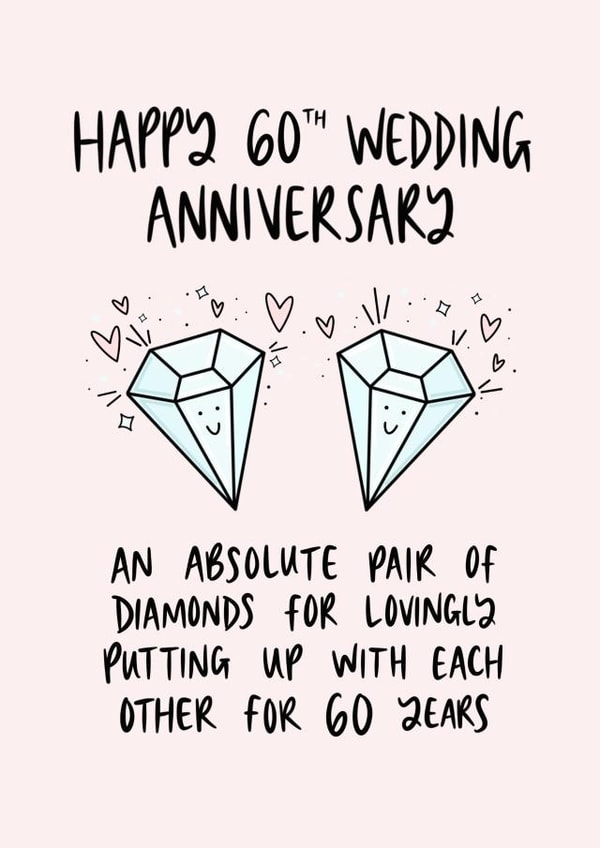 Cute Diamond Anniversary Card - 60 Years - An Absolute Pair Of Diamonds For Lovingly Putting Up With Each Other For 60 Years created by Muses & May 