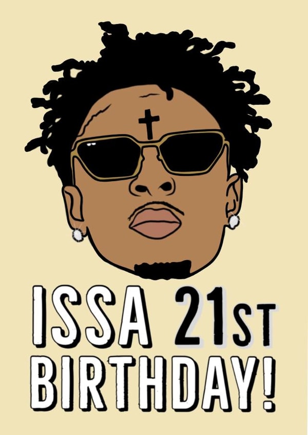 21 savage “Issa 21st birthday” card created by Keepseyshop