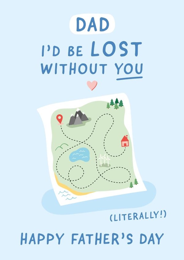 I'd Be Lost Without You Dad - Funny Father's Day Card created by Fliss Muir
