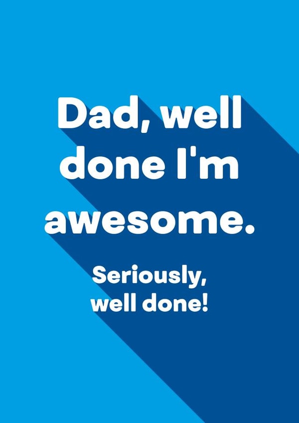 Well Done, I'm awesome Father's Day Card created by Ginger Ink Design