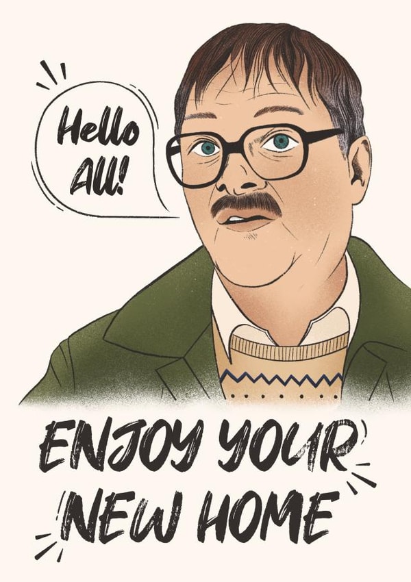 Funny Friday Night Dinner New Home Card - Jim - Hello All Enjoy Your New Home created by GScribbles