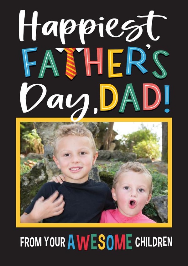 Cute Personalised Father's Day Card / Photo Card - Happiest Father's Day Dad From Your Awesome Children created by Emoticology Cards