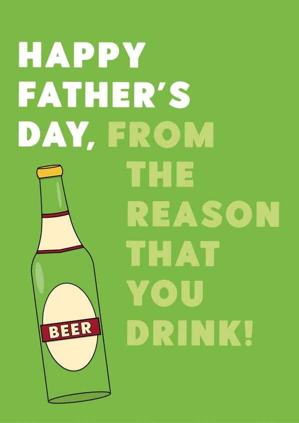 Father's Day Card, From The Reason You Drink! created by Graphic Print Company