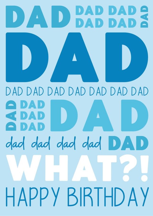 Dad, Dad, Dad Happy Birthday Card created by Graphic Print Company