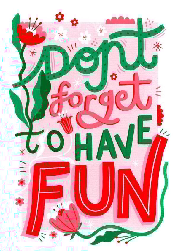 Don't Forget to Have Fun card created by Jessica Smith Illustration 