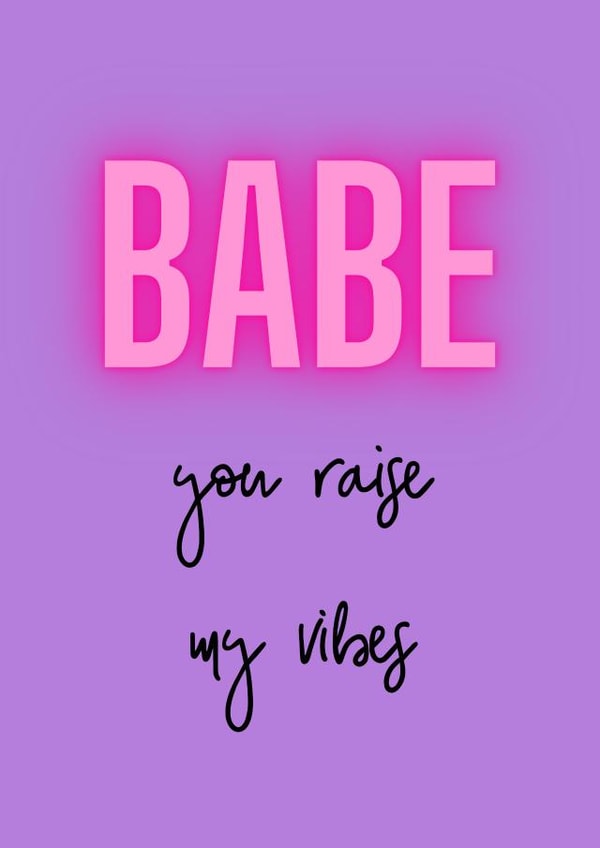 Babe you raise my vibes friendship card created by Emma Visone