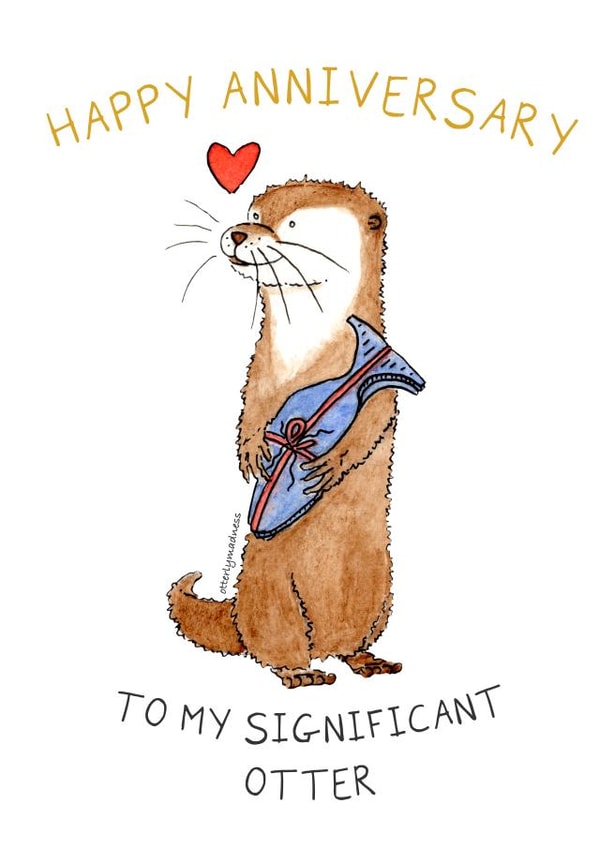 Happy Anniversary To My Significant Otter created by Otterly Madness