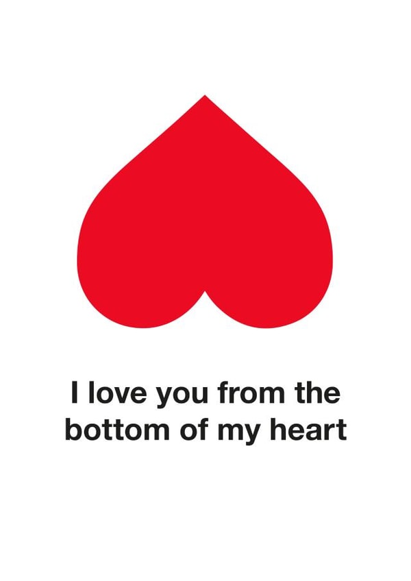 I love you from the BOTTOM of my heart created by Chloé Lawson