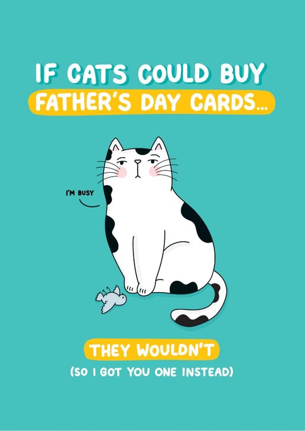 Funny Cat Dad Fathers Day Card - Cat - If Cats Could Buy Father's Day Cards...They Wouldn't created by Inky in the Wild