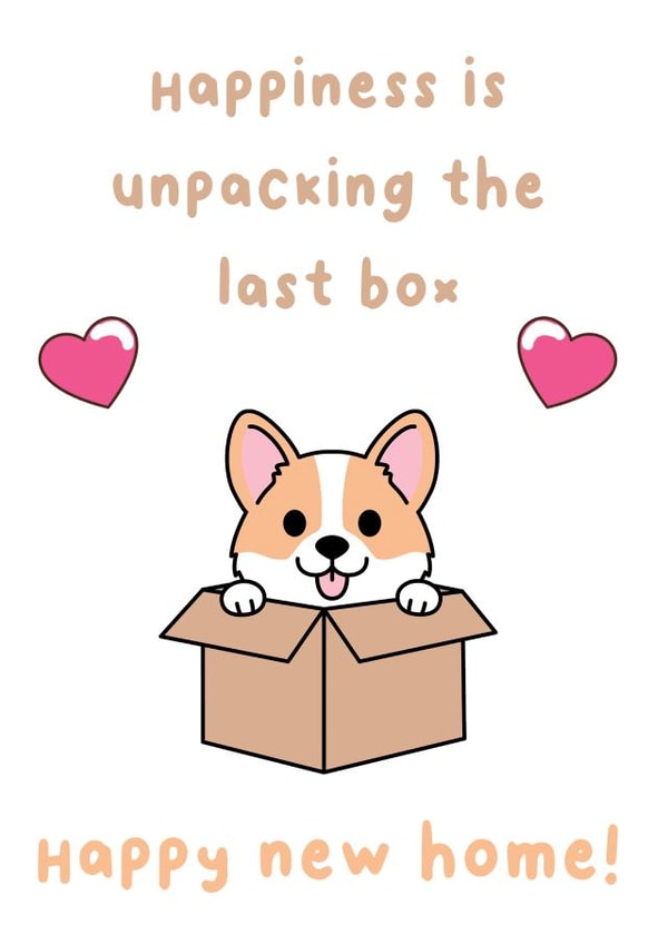 Cute Corgi New Home Card - Happiness Is Unpacking The Last Box created by The Galactic Panda