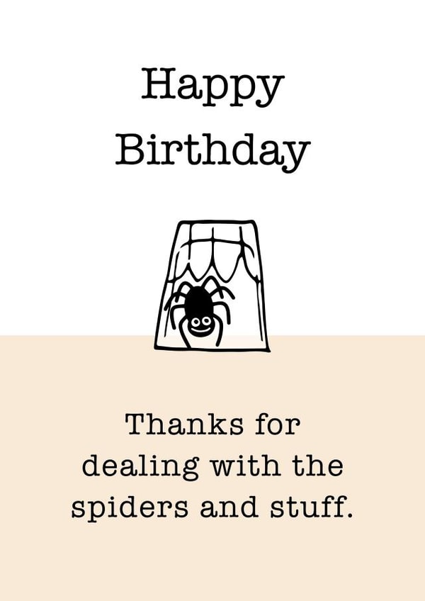 Birthday card for the person who saves you from the spiders and stuff. created by Superlush Cards
