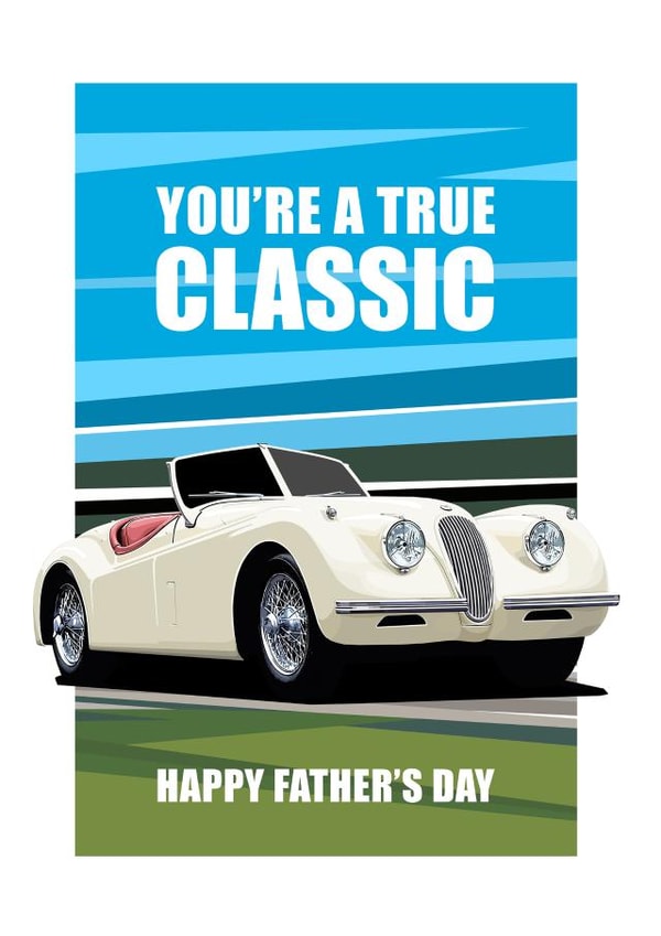 YOU'RE A TRUE CLASSIC Open Top Sports Car Father's Day Card created by RetroMotion Artwork