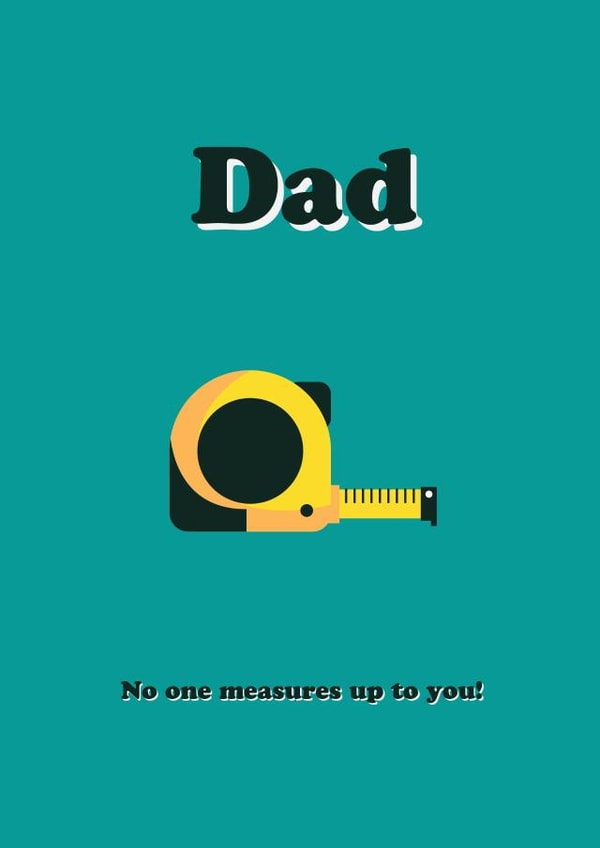 No one Measures Up to Dad created by Dave Mohammed