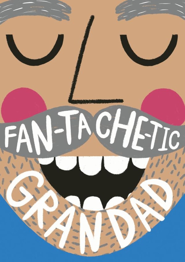 Fantastic (Fan-Tache-Tic) Grandad created by @AimeeStevens.Design