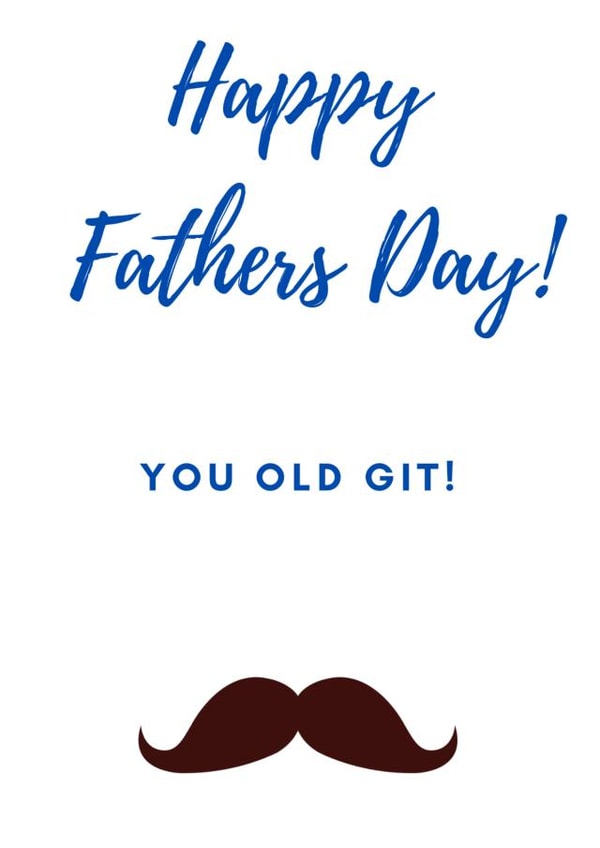 Happy Fathers Day! You old git! created by Reine Abeille
