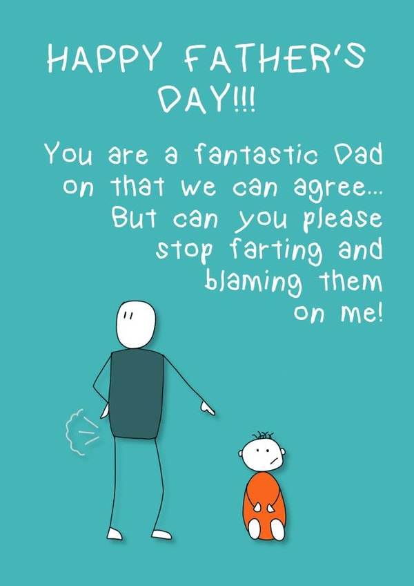 Funny Fathers Day Card - Dad - Farting - Can You Please Stop Farting And Blaming Them On Me created by Pottsy Prints