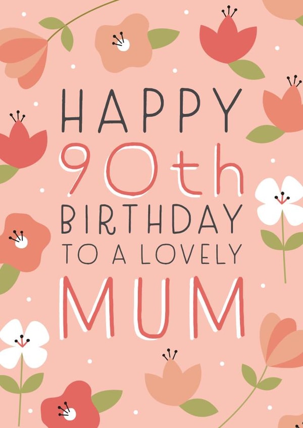 Happy 90th Birthday Mum created by Juniper and Rose Studio