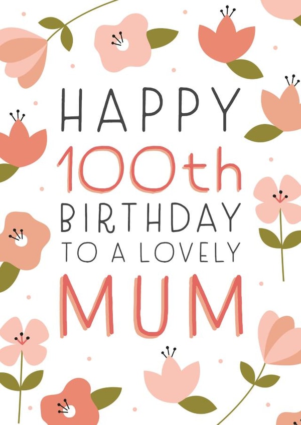 Happy 100th Birthday Mum created by Juniper and Rose Studio