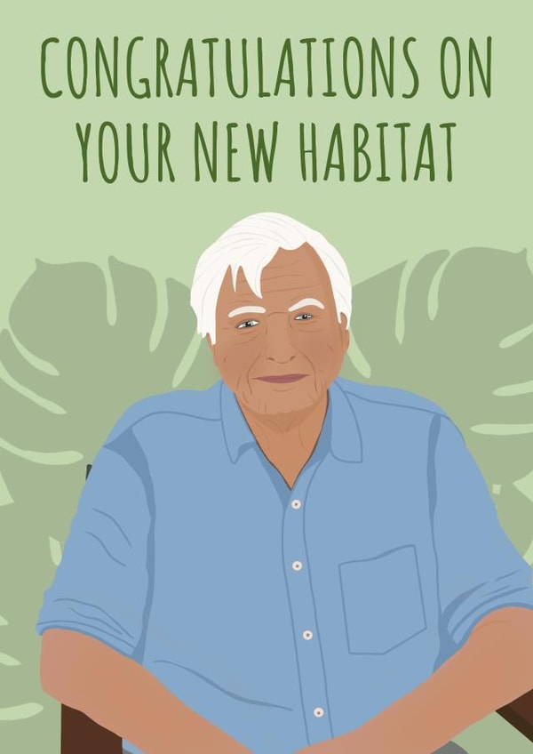 Funny Attenborough Pun New Home Card - David Attenborough - Congratulations On Your New Habitat created by Rock & Rose Creative