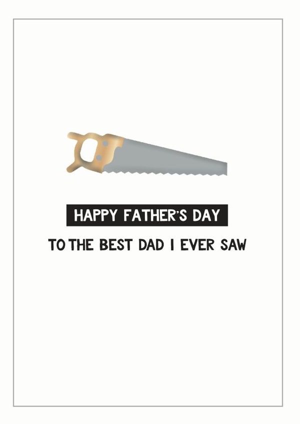 Best dad I ever saw, father's day card created by Cloud 9 Design