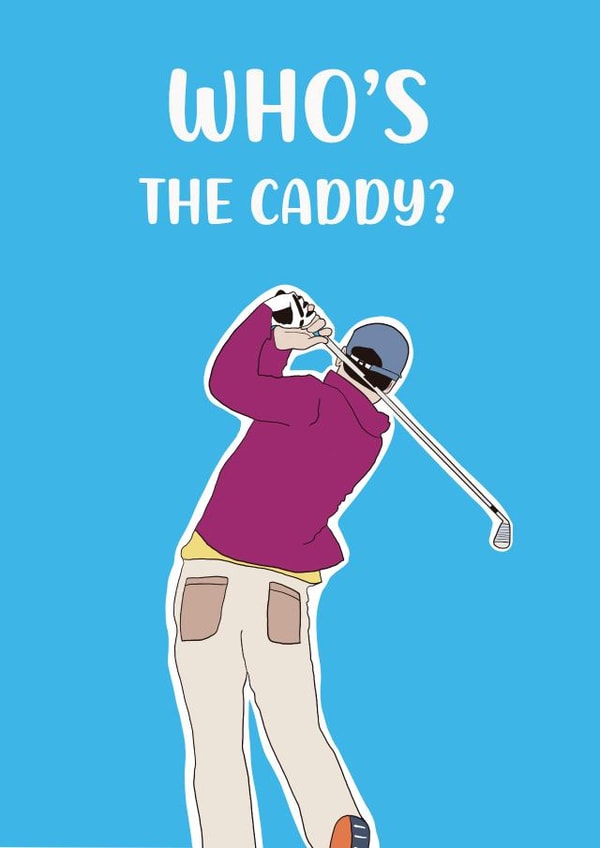 Who's the caddy Father's Day golf card created by Petals and Letters