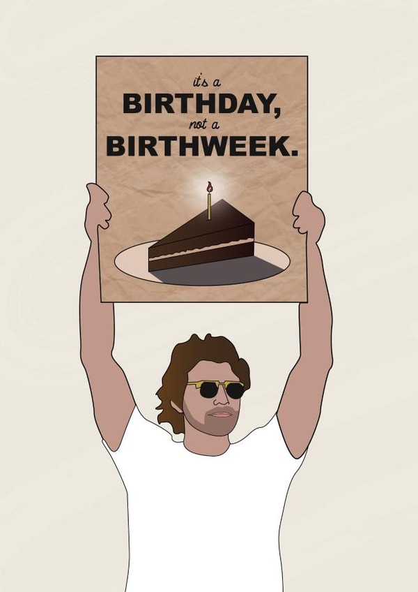DUDE WITH SIGN - it's a birthday not a birthweek card meme insta created by @punbelievable