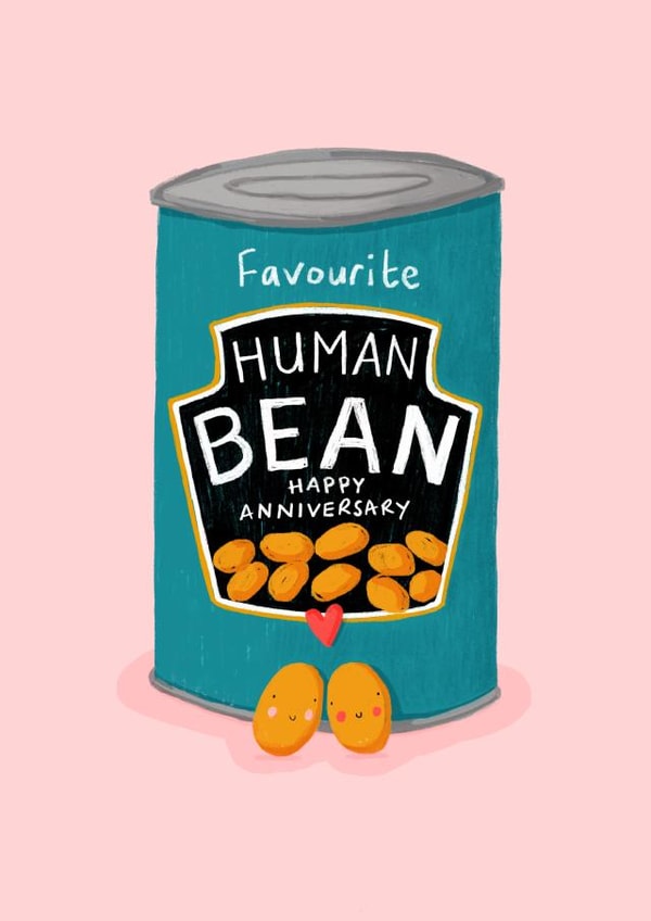 Cute Baked Beans Anniversary Card - Heinz - Beans - Favourite Human bean created by Nicola Watson