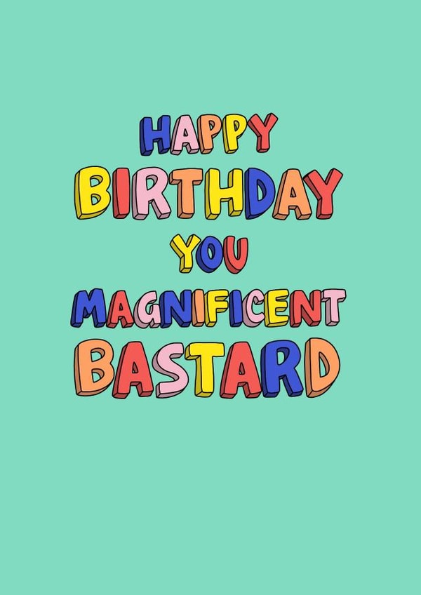 MAGNIFICENT BIRTHDAY BASTARD created by Hannah Boulter