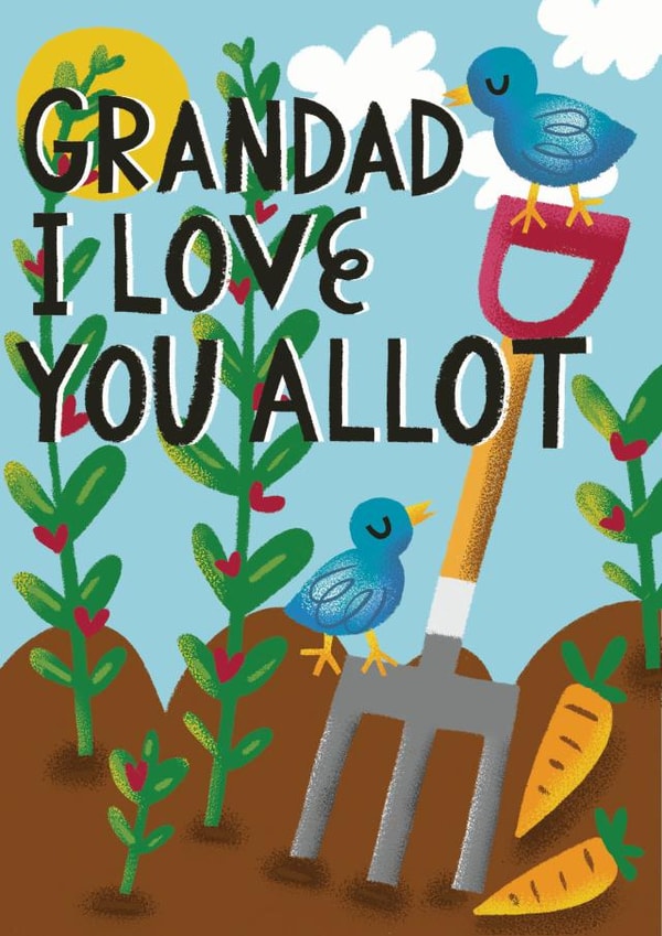 Grandad, I Love You Allot (allotment) created by @AimeeStevens.Design