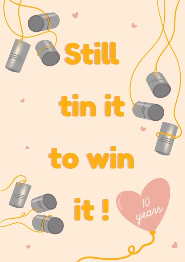 Cute Tin Pun Anniversary Card - 10 Years - Still Tin It To Win It created by Lisa Wardle
