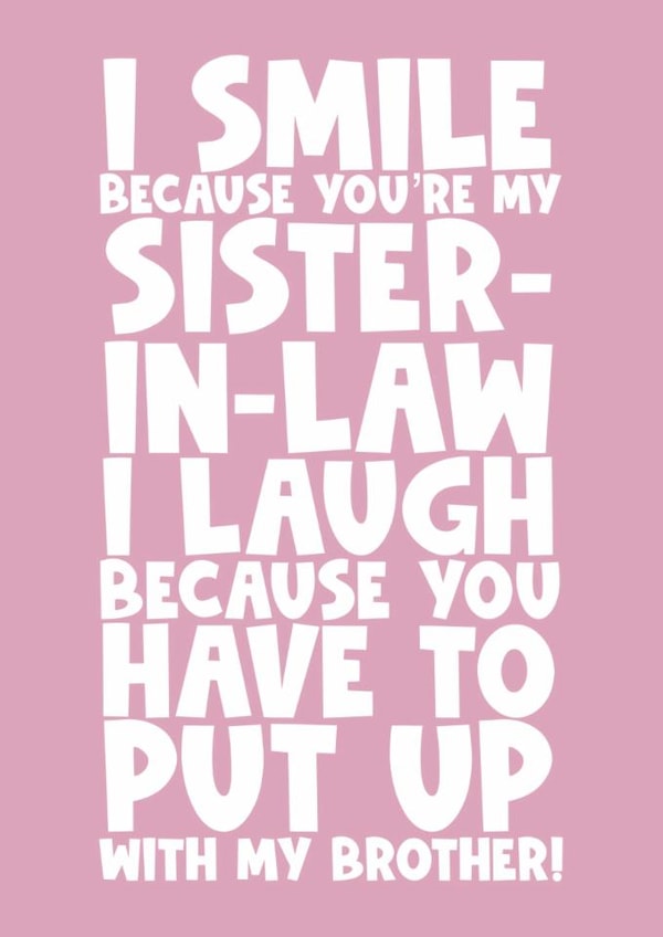 Happy birthday sister in law funny smile. Laugh created by Naomi Park