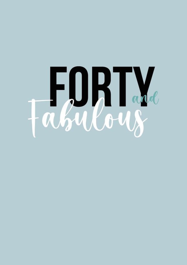 Forty and Fabulous created by Samantha Casey