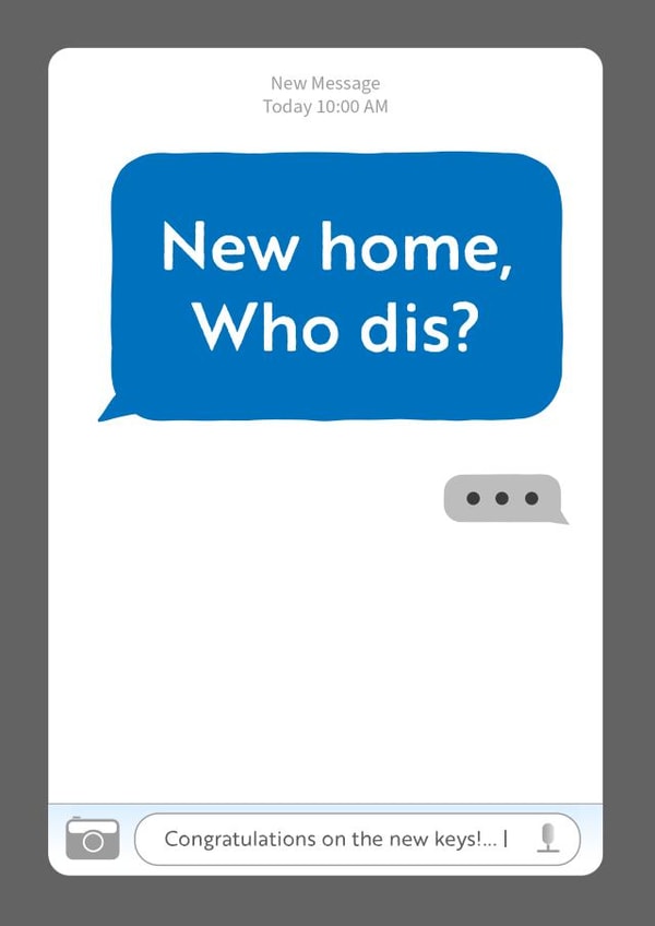 Funny Text New Home Card - New Message - New Home Who Dis? created by Cardi T