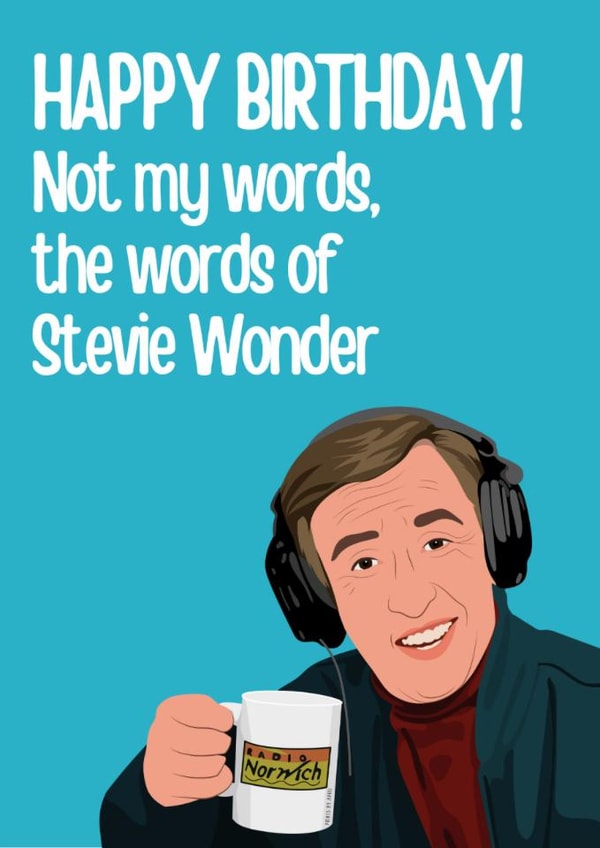 Funny Birthday Card - Alan Partridge - Not My Words The Words of Stevie Wonder created by Highgrove Cards