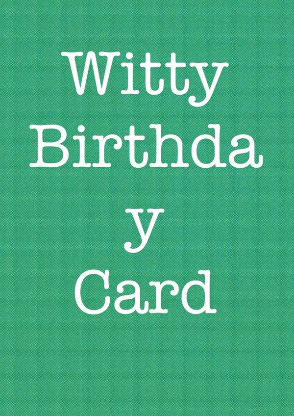 Witty Birthday Cards created by Victoria Gordon
