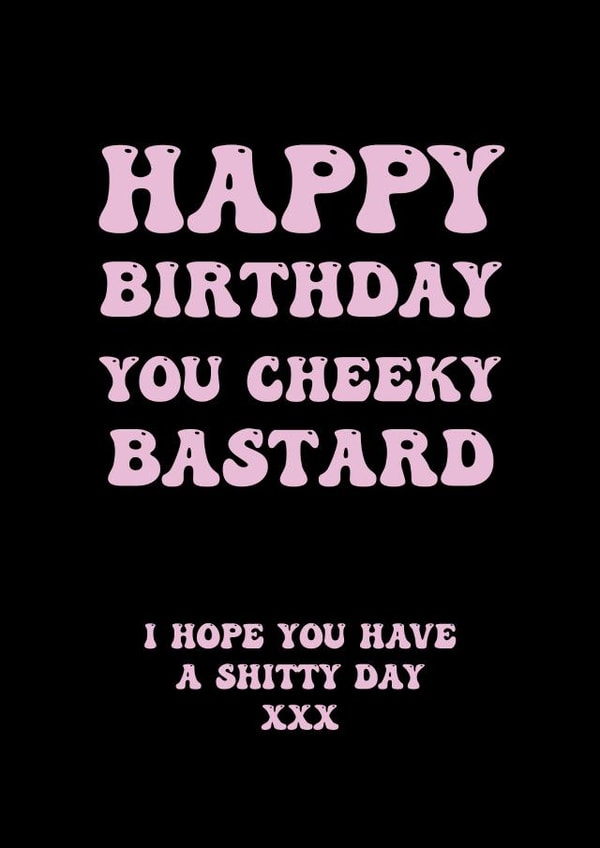 Happy Birthday you cheeky bastard card created by Marshmallowy Designs
