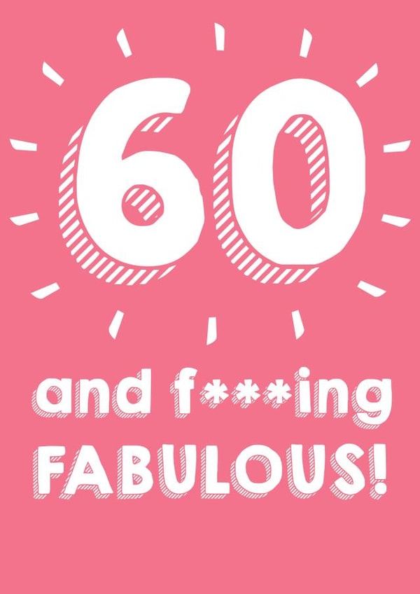 60 and F***ing Fabulous - Happy 60th Birthday Card created by @Laura Lonsdale Designs
