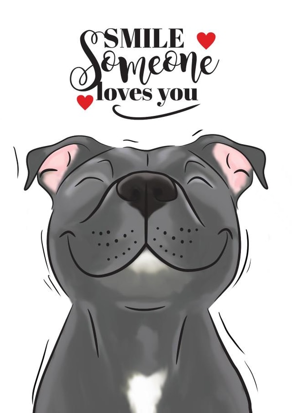 Cute Staffy Fathers Day Card / Birthday Card - Dog - Smile Someone Loves You created by JoLoGraphics