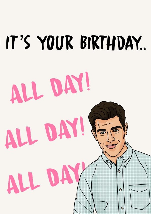 Schmitt New Girl It's Your Birthday All Day! created by Pedges Houseboat