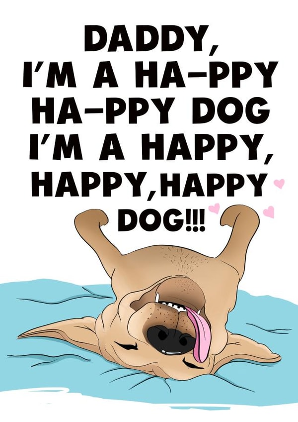 Cute Happy Dog Fathers Day Card - Dad - Dog Meme - Daddy, I'm A Ha-ppy Ha-ppy Dog created by Kasia Cards