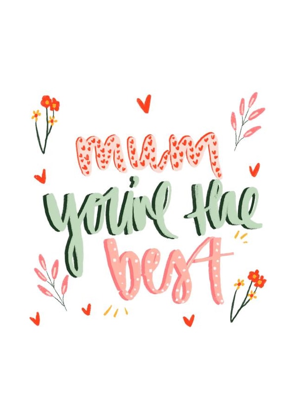 Mum you're the best! created by Alice Clarke