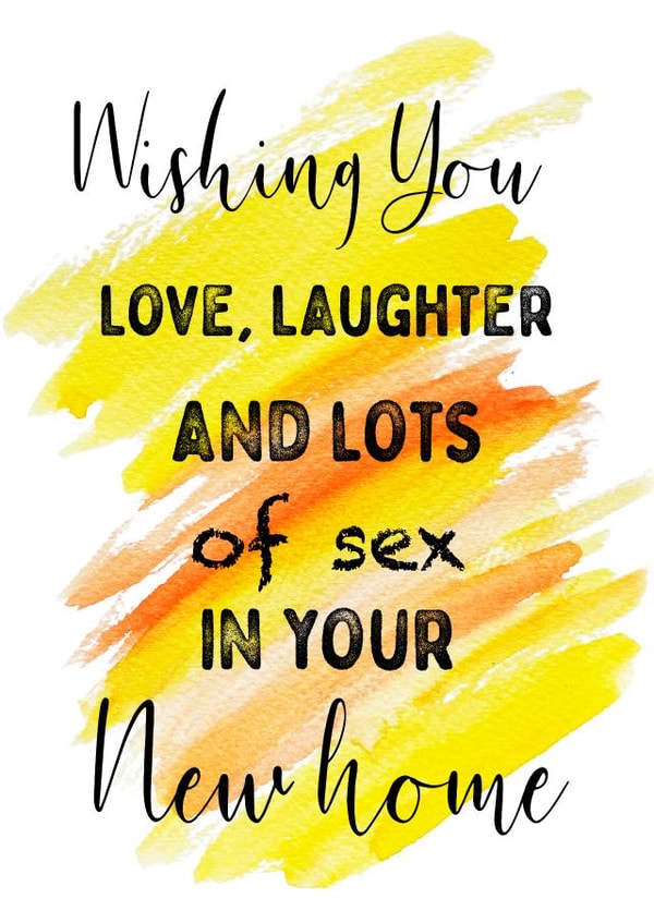 Rude Watercolour Typography New Home Card - Wishing You Love Laughter And Lots Of Sex In Your New Home created by Loui's Funky card Designs