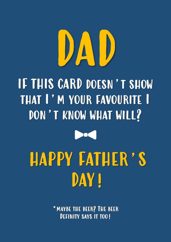 This Shows I'm Your Favourite Father's Day Card created by John Fox
