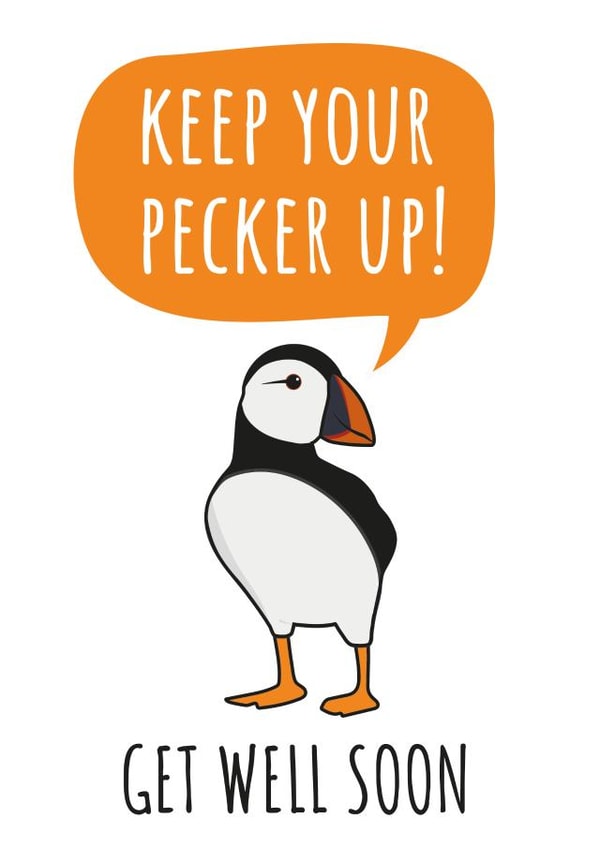 Keep Your Pecker Up! Get Well Soon created by The Northern Bird
