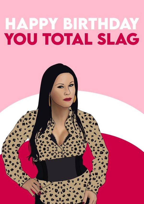 You Total Slag Kat Slater funny Birthday card created by Pink + Pip