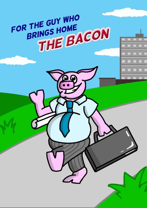 Guy Who Brings Home The Bacon Greetings Card created by Cheeky Boar