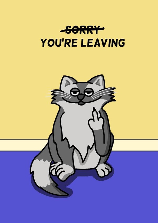 Sorry You're Leaving cheeky Card created by Cheeky Boar