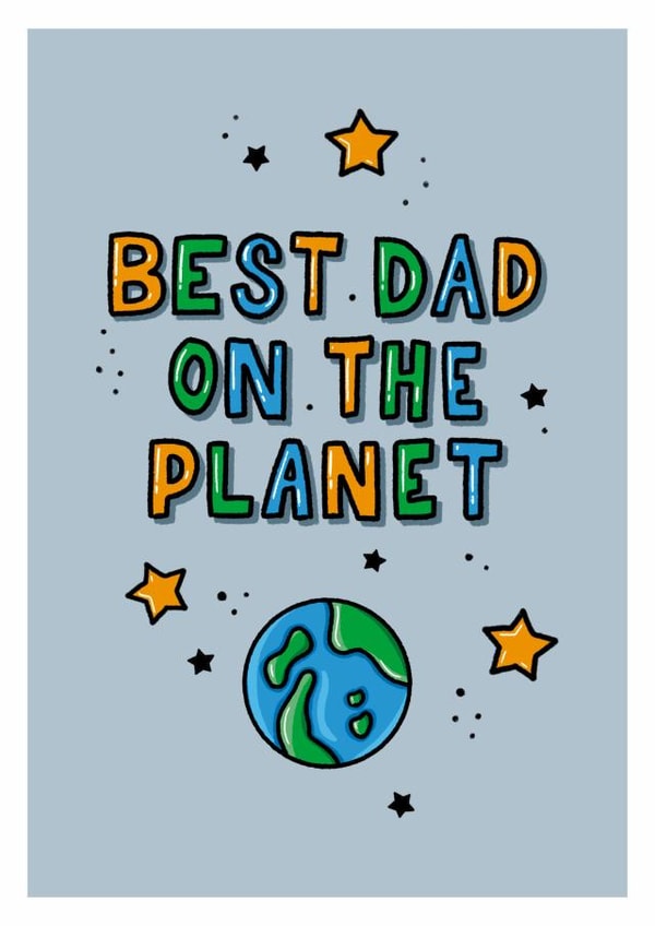 Best Dad on the Planet Fathers Day Card created by Zoe Oliver