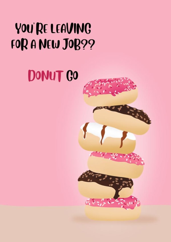 New Job? Donut go! created by Paper Wishes Co